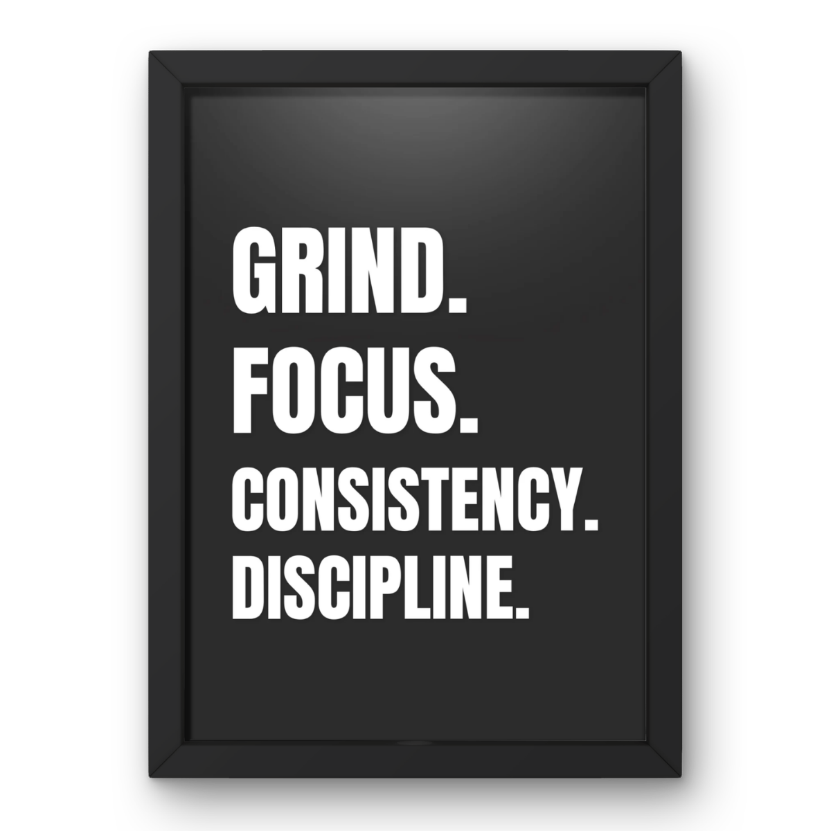 Grind. Focus. Consistency. Discipline. canvas print, black background, framed